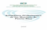 Estándares Profesionales de los Maestros de Puerto Riconcate.uprag.edu/DEpr_Documents/Estandares_Profesionales_del... · sistémica y sistemática de su práctica y a ser agente