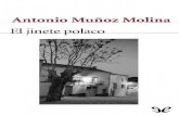 Libro proporcionado por el equipo - …descargar.lelibros.online/Antonio Munoz Molina/El Jinete Polaco... · por las voces y los testimonios de un mundo que irrumpía en ellos viniendo