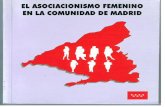 El asociacionismo femenino en la Comunidad de Madrid · EN LA COMUNIDAD DE MADRID Estudio realizado por iniciativa del ... posible, que permitiese un primer acercamiento de conjunto
