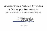 ¿Acelerando la Inversión Pública? - Propuesta Ciudadanapropuestaciudadana.org.pe/wp-content/uploads/2016/04/OxI-Prelimin... · • que se resumen en la necesidad de claridad en