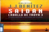 CABALLO DE TROYA 3 (SAIDÁN) - J. J. BENÍTEZeruizf.com/lecturas/books/j_j_benitez/j_j_benitez_caballo_de_troya... · bro: Caballo de Troya 2. Sin duda, aquellas personas que hayan