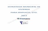 Estrategia Municipal de Vivienda para Irapuato, Gto. Mpal Vivienda Irapuato 2013.pdf · satisfechos pero que principalmente sea la plataforma desde la cual puedan desplegar su potencial
