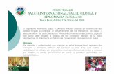 CURSO TALLER SALUD INTERNACIONAL, SALUD … Internacional.pdf · Presentación: Dr. Mario Rovere. ... Colombia Dr. Osvaldo Salgado - Chile Lic. Carina Vance - Ecuador Dra. Midori