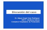 Dr. Miguel Ángel Viejo Rodríguez MIR V. Medicina … · • La velocidad de sedimentación globular está elevada (> 50 mm/h) en el 65% de los pacientes, y en el frotis se observan