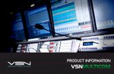 PRODUCT INFORMATION - vsn-tv.com · rápida actuación del operador en caso necesario. 2.6 OPERACIONES AVANZADAS En un mismo evento, VSNMULTICOM permite el control de equipos y acciones
