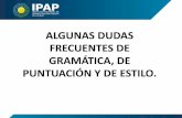 ALGUNAS DUDAS FRECUENTES DE GRAMÁTICA, DE PUNTUACIÓN Y DE ...ipap.chaco.gov.ar/uploads/publicacion/bcac60b5d4e34474ad5f551e08c5... · USO DE LA ESTRUCTURA ... •EJERCICIOS •1.