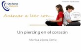 Marisa López Soria - marisalopezsoria.commarisalopezsoria.com/webinar-un-piercing-en-el-corazon.pdf · D- ESCRIBIR E-INTERACTUAR (o, buena sintonía comunicativa). ... Imagina este