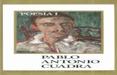 Libro: Poesía I, Pablo Antonio Cuadra, (comp. Pedro …sajurin.enriquebolanos.org/docs/CCBA - SERIE PABLO ANTONIO CUAD… · da y los Poemas Humanos (1939) de Vallejo, ... conociera