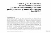 Cuba y el Sistema Interamericano: ¿Hacia una … · Cuba y el Sistema Interamericano: ¿Hacia una integración progresiva y funcional en la OEA? ... un régimen de tipo comunista,