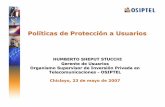 Políticas de Protección a Usuarios - osiptel.gob.pe · Organismo Supervisor de Inversión Privada en Telecomunicaciones -OSIPTEL Chiclayo, 23 de mayo de 2007. Protección de los