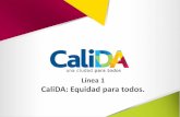 Línea 1 CaliDA: Equidad para todos. - Saludcalisaludable.cali.gov.co/plan_territorial/2012_2015/lineas/linea... · prioritaria la intervención de factores asociados, que no ...