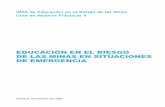 EDUCACIÓN EN EL RIESGO DE LAS MINAS EN ... - unicef.org · IMAS Guía de Mejores Prácticas 9 - Educación en el Riesgo de las Minas en situacionse de emergencia • IMAS 14.20: