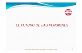EL FUTURO DE LAS PENSIONES - portal.ugt.orgportal.ugt.org/actualidad/2010/mayo/futuropensioens-ugt-mayo2010.pdf · El futuro de la jubilación es parte ... político y social necesarios