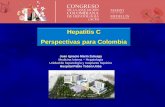 Hepatitis C Perspectivas para Colombia - … para... · 70 % de los paciente entre 40 y 70 años Nacidos de 1946 a 1976 ... Afrodescendientes Falla renal Cirróticos Cirróticos Descompensados