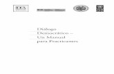 Diálogo Democrático – Un Manual para Practicantesdialogoelsalvador.com/dialogo_sv/admin/uploads/documentos/galerias/... · Diálogo Democrático – Un Manual para Practicantes