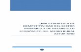 UNA ESTRATEGIA DE COMPETITIVIDAD DEL SECTOR PRIMARIO …mas.lne.es/documentos/archivos/17-3-15-2015_03_17 Estrategia Rural... · competitividad del sector primario y de desarrollo