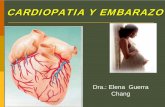 Dra.: Elena Guerra Changuvsfajardo.sld.cu/sites/uvsfajardo.sld.cu/files/cardiopatia_y... · Se considera que la cardiopatía en el embarazo es la primera causa de morbimortalidad