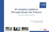El empleo público Perspectivas de Futuro - cicap.ucr.ac.cr · • SIAPER, SIGFE, DIPRES, Barómetro Gestión de Personas DNSC, bases de datos. Justificación Chile Planificación