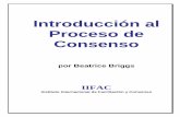Introducción al Proceso de Consenso por Beatrice Briggsproyectocultivandovida.pbworks.com/f/Introduccion+al+proceso+de... · • Planeador de la próxima agenda 15 • Equipo de