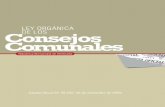 LEY ORGÁNICA DE LOS CONSEJOS COMUNALES · en la construcción del nuevo modelo de sociedad socialista de igualdad, equidad y justicia social. Principiosyvalores Artículo 3. La organización,