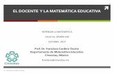EL DOCENTE Y LA MATEMÁTICA EDUCATIVA · Las matemáticas son enseñadas en la primaria, en la secundaria y en el bachillerato porque son útiles (Pollak, 2016). ... Esta última