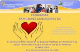 PROGRAMA FAMILIARES CUIDADORES UC - minsal.cl€¦ · apoyo para los familiares cuidadores en Chile son: ... “al inicio de este programa entendí que ya no ... ergonomía y cuidado