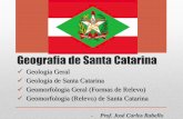 Geografia de Santa Catarina - Prof. Carlos Rabellocarlosrabello.org/wp-content/uploads/2014/03/Geologia-e-aspectos-g... · Geologia Geral O que Geologia estuda? As Camadas da Terra;