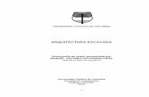 ARQUITECTURA EXCAVADA · En el ejercicio de la arquitectura está ... diferentes operaciones técnicas aplicadas a la masa y así mismo la tectónica y su forma de entender los ...