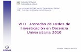 VIII Jornadas de Redes de Investigación en Docencia ...rua.ua.es/dspace/bitstream/10045/14234/2/redes2.pdf · VIII Jornadas de Redes de Investigación en Docencia Universitaria 2010