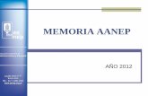 MEMORIA AANEP · 2013-01-02 · operativa de la AANEP . ... Se entregó un informe final que fue entregado a los labortorios que ... Silvina Salinas Abordaje Nutricional en el Paciente