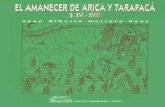 El Amanecer de Arica y Tarapacá - iecta.cl · La etnohistoria del Norte Grande de Chile es un capítulo nuevo y de reciente atención entre los historiadores. Dagnino, en los albores