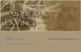 El Código da Vinci · 2007-11-30 · Vasari recoge que el rey sostuvo la cabeza de Leonardo en sus brazos al tiempo que moría, ... Bérenger Saunière había descubierto mientras