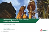 El Presente y el Futuro de las Finanzas en Petróleos … Foro Pemex 2014... · de flujo de PEMEX y de su alta rentabilidad. 1. Incluye IEPS ... y señales de mercado. Inversión
