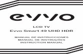 Evvo Smart 49 UHD HDR - evvohome.com · Máximo o Automático del televisor se reducirá el consumo de energía en consecuencia. Si quiere puede configurarla Luz de fondo ajustándolo