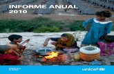 UNICEF Anual 2010 · Desarrollo del Milenio, en septiembre de 2010, la comu- ... minar los peores focos de pobreza infantil propiciaría el desarrollo físico e intelectual de más