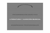 LITERATURA Y AUDICIÓN MUSICAL - … · Las enseñanzas de Literatura y audición musical, en las enseñanzas profesionales de música, tendrán como objetivo, desarrollar en el alumnado