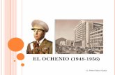 EL OCHENIO (1948-1956) · EL OCHENIO (1948-1956): Se inicia tras GOLPE en Arequipa contra Bustamante y Rivero. Manuel Apolinario Odría asume como presidente de la JUNTA MILITAR.