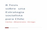 8 Tesis sobre una estrategia socialista para Chile · 2018-04-04 · ... formas de vida valores éticos y culturales ... pasado y las grandes tradiciones históricas de Chile, las