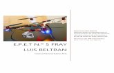 Vehículo Aéreo no tripulado para el E.P.E.T N.º 5 Fray ... · En palabras simples, es un “drone de rescate”, pero tanto su funcionamiento como también la razón por la cual