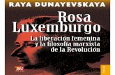 Rosa Luxemburgo - porelpanyporlasrosas.weebly.comporelpanyporlasrosas.weebly.com/uploads/1/1/8/1/11810035/raya... · sociedad primitiva, de Morgan, así como a las incursiones imperiales