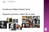 Emakume Bake Nobel Saria Mujeres premio nobel de la … · Hasta el día de hoy, 822 personas han recibido los Premios Nobel, de las cuales, solamente 40 ... “la visibilidad es