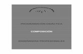 COMPOSICIÓN - conservatorioelejido.es€¦ · OBJETIVOS DE LAS ENSEÑANZAS PROFESIONALES DE MÚSICA EN RELACIÓN A LA ASIGNATURA DE COMPOSICIÓN Las enseñanzas de Composición,