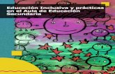 Educación Inclusiva y€¦ · Este proyecto Educación inclusiva y prácticas en el aula de educación secundaria es una ... del estudio de la educación primaria, ... transición