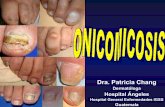 Dra. Patricia Chang - piel-l.org · La onicomicosis es la infección fúngica de las uñas causada por dermatofitos, levaduras y hongos mohos. Ocupa el 50 % de la patología ungueal.
