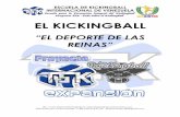 EL KICKINGBALL · De la duración de un juego de Kickingball ... RESEÑA HISTÓRICA DEL KICKINGBALL Su Nacimiento El Kickingball nace en Estados Unidos bajo el nombre de