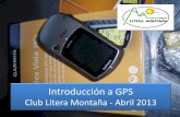 Introducción al GPS - clublitera.esclublitera.es/wp-content/uploads/2013/04/Introdución-a-GPS-CLUB... · ¿Qué es el sistema GPS? •NAVSTAR-GPS (NAVigation SysTem And Ranging