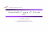 Comunicación IP en una LAN Ethernet ARPdaniel/docencia/lpr/lpr08_09/slides/... · ARP 1/21 I S Á r í m á a Objetivo •Cómo consigue IP que el nivel de enlace entregue el datagrama
