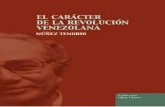 EL CARÁCTER DE LA REVOLUCIÓN VENEZOLANA¡cter... · como por el dogmatismo. En nuestra opinión, éste es el caso actual de Venezuela. Solo en una segunda etapa del combate ...
