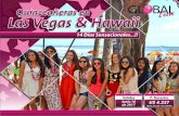 14 Días Sensacionales!! - Global Teenmiviajede15.com/descargables_2017/HAWAII_LASVEGAS... · Show con los hermosos bailes de la cultura Polinésica. Regreso al Hotel, alojamiento.
