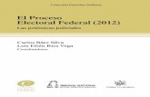 EL PROCESO ELECTORAL FEDERAL (2012) - portales.te.gob.mxportales.te.gob.mx/publicaciones/sites/default/files//archivos... · ral Electoral ... Las candidaturas independientes en el